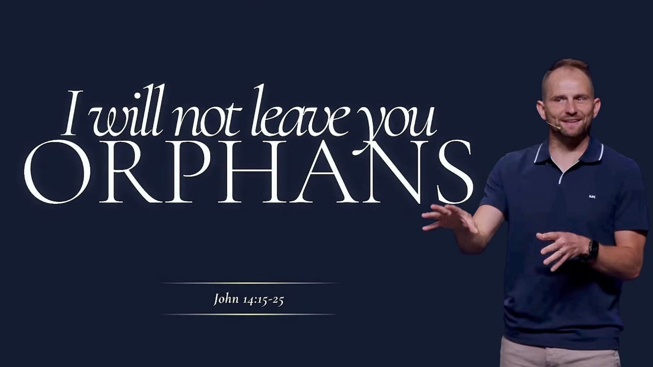 "I will not lave you orphans." John 14:15-25
