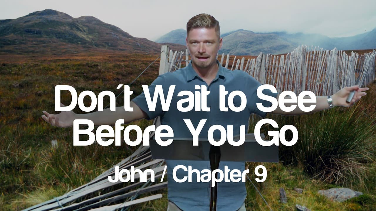 "Don't Wait to See Before You Go". Sermon by Tim Yelchaninov